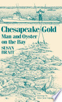 Chesapeake gold : man & oyster on the Bay /