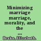 Minimizing marriage marriage, morality, and the law /