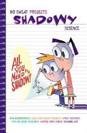 Shadowy science : all you need is a shadow! /