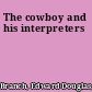 The cowboy and his interpreters