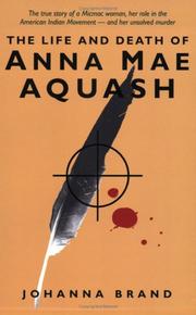 The life and death of Anna Mae Aquash /