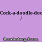 Cock-a-doodle-doo /