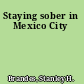 Staying sober in Mexico City