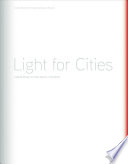 Light for cities lighting design for urban spaces, a handbook /