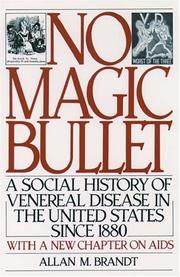 No magic bullet : a social history of venereal disease in the United States since 1880 /