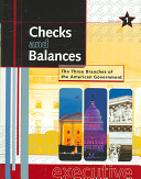 Checks and balances : the three branches of the American government /