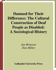 Damned for their difference : the cultural construction of deaf people as "disabled" : a sociological history /