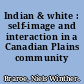 Indian & white : self-image and interaction in a Canadian Plains community /