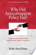 Why did anticorruption policy fail? : a study of anticorruption policy implementation failure in Indonesia /