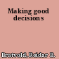 Making good decisions