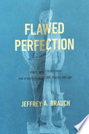 Flawed perfection : what it means to be human & why it matters for culture, politics, and law /