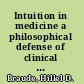 Intuition in medicine a philosophical defense of clinical reasoning /