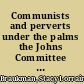 Communists and perverts under the palms the Johns Committee in Florida, 1956-1965 /