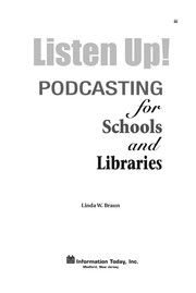 Listen up! : podcasting for schools and libraries /