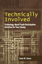 Technically involved : technology-based youth participation activities for your library /