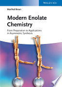 Modern enolate chemistry : from preparation to applications in asymmetric synthesis /