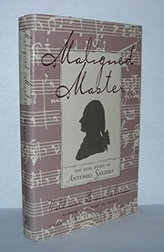 Maligned master : the real story of Antonio Salieri /