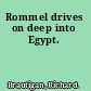Rommel drives on deep into Egypt.