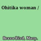 Ohitika woman /