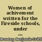 Women of achivement written for the Fireside schools, under the auspices of the Woman's American Baptist Home Mission Society /