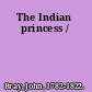 The Indian princess /