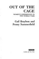 Out of the cage : women's experiences in two world wars /