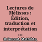 Lectures de Mélissos : Édition, traduction et interprétation des témoignages sur Mélissos de Samos /