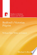 Bedford's Victorian pilgrim : William Hale White in context /