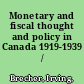 Monetary and fiscal thought and policy in Canada 1919-1939 /