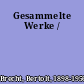 Gesammelte Werke /