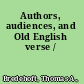 Authors, audiences, and Old English verse /