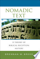 Nomadic text : a theory of biblical reception history /