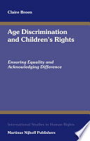 Age discrimination and children's rights ensuring equality and acknowledging difference /