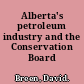 Alberta's petroleum industry and the Conservation Board