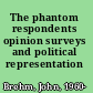 The phantom respondents opinion surveys and political representation /