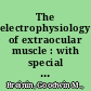 The electrophysiology of extraocular muscle : with special reference to electromyography /