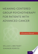 Meaning-centered group psychotherapy for patients with advanced cancer : a treatment manual /