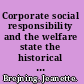 Corporate social responsibility and the welfare state the historical and contemporary role of CSR in the mixed economy of welfare /