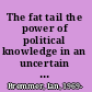 The fat tail the power of political knowledge in an uncertain world /