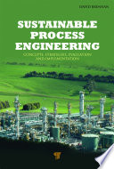 Sustainable process engineering : concepts, strategies, evaluation and implementation /