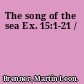 The song of the sea Ex. 15:1-21 /