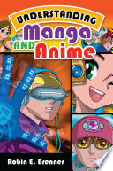 Understanding manga and anime /