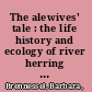 The alewives' tale : the life history and ecology of river herring in the Northeast /