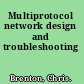 Multiprotocol network design and troubleshooting