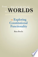 From words to worlds exploring constitutional functionality /