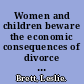 Women and children beware the economic consequences of divorce in Connecticut ; a research report /