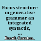 Focus structure in generative grammar an integrated syntactic, semantic and intonational approach /