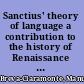 Sanctius' theory of language a contribution to the history of Renaissance linguistics /