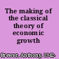 The making of the classical theory of economic growth