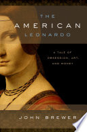 The American Leonardo : a tale of obsession, art and money /